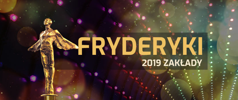 Fryderyki 2019 - Kursy Bukmacherskie