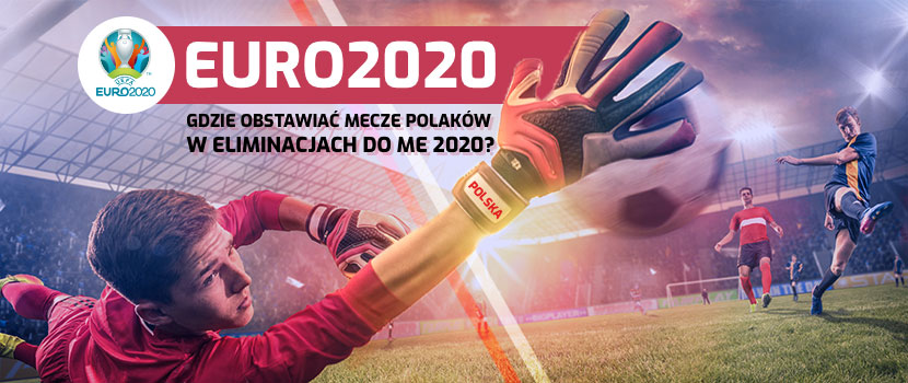 Zakłady eliminacje ME 2020 - bonusy, freebety