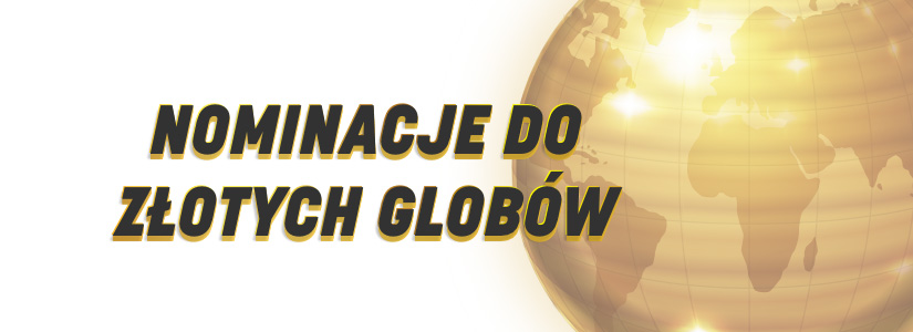 Złote Globy 2020 nominowane filmy i seriale
