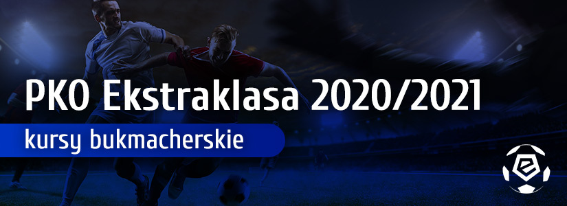 Kursy bukmacherskie Ekstraklasa 2020/2021